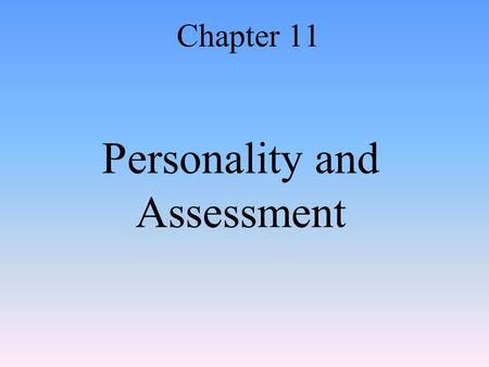 Personality and Assessment Chapter 11. Psychodynamic and Humanistic Perspectives Module 25.