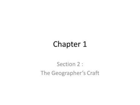 Section 2 : The Geographer’s Craft