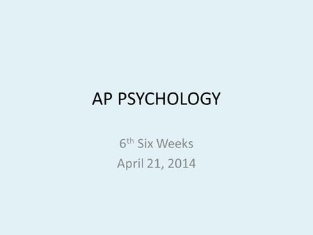 AP PSYCHOLOGY 6 th Six Weeks April 21, 2014. Today’s Lesson 4/21/2014 Journal prompt: Psychotherapy Go into Therapy (Chapter 15) The King’s Speech.