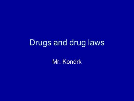 Drugs and drug laws Mr. Kondrk. New Jersey Drug Law Definitions. 2C:35-2. Controlled dangerous substance- is generally a drug or chemical whose manufacture,