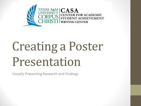 Creating a Poster Presentation Visually Presenting Research and Findings.