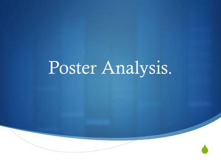  Poster Analysis.. Poster Analysis In this PowerPoint, I will be analyzing exciting film posters for inspiration and help when creating my own one. I.