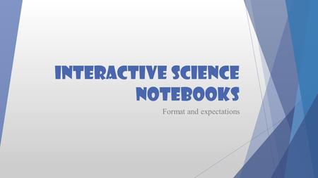Interactive science Notebooks Format and expectations.