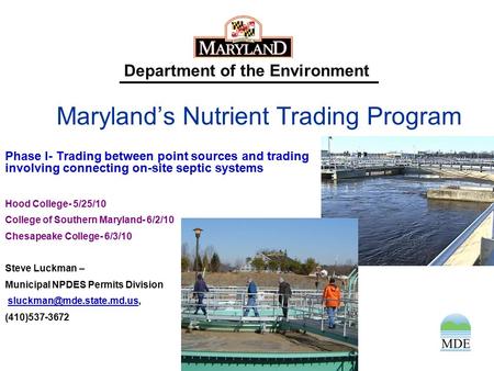 Department of the Environment Maryland’s Nutrient Trading Program Phase I- Trading between point sources and trading involving connecting on-site septic.