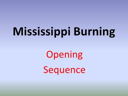 Mississippi Burning Opening Sequence.