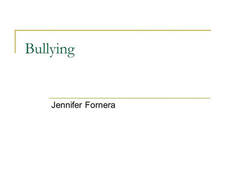 Bullying Jennifer Fornera. What is Bullying? Aggressive behavior or intentional “harm doing” the behavior occurs within an interpersonal relationship.