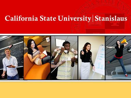 California State University Stanislaus. Warrior Facts Enrollment – 8,395 19:1 Student to Faculty ratio 82% First year student retention rate Princeton.