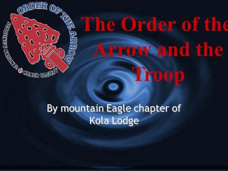 By mountain Eagle chapter of Kola Lodge The Order of the Arrow and the Troop.