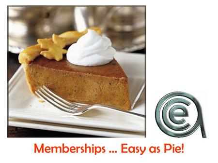 Memberships … Easy as Pie!. Preferences Catalog Record Member Course Course for Members.