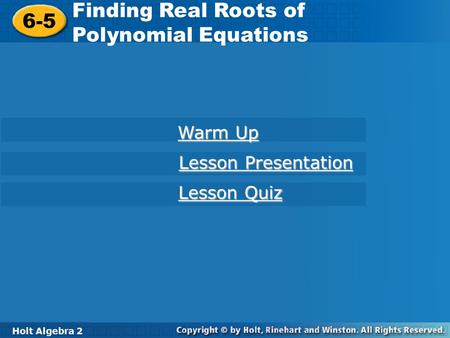 Finding Real Roots of Polynomial Equations 6-5