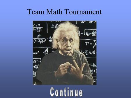 Team Math Tournament. Directions  The teacher will make teams of 4 or 5 then these teams will send there members to a computer to play the tournament.