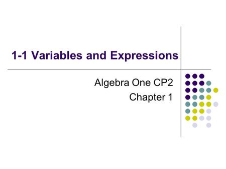 1-1 Variables and Expressions Algebra One CP2 Chapter 1.