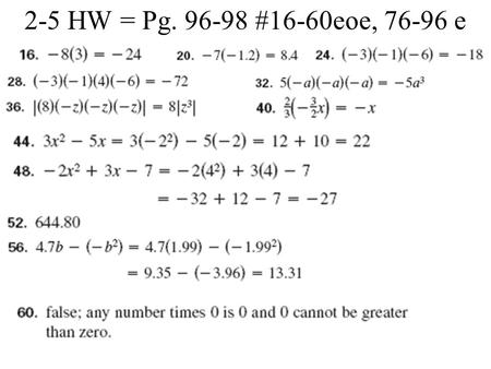 2-5 HW = Pg. 96-98 #16-60eoe, 76-96 e. 2-5 HW Continued.