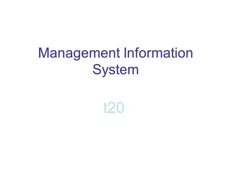 Management Information System t20. Sales Forecast SalesJanFebMarAprMay Daycare£4000£4500£5000£4000£4500 Nursery Education£1100 - T-Shirt Sales£50£25£50£75-