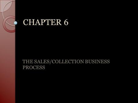 THE SALES/COLLECTION BUSINESS PROCESS
