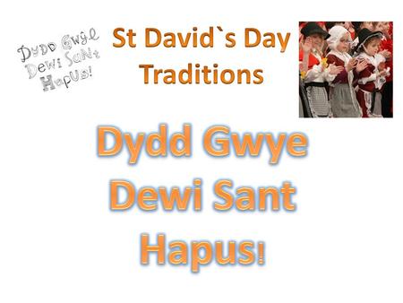 In P3 we have been learning about St Davids day….