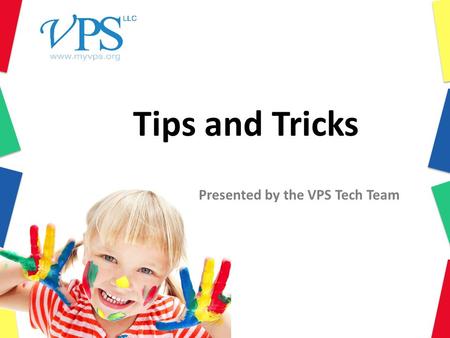 Tips and Tricks Presented by the VPS Tech Team. BROWSER SUPPORT Jonathan Nogales.