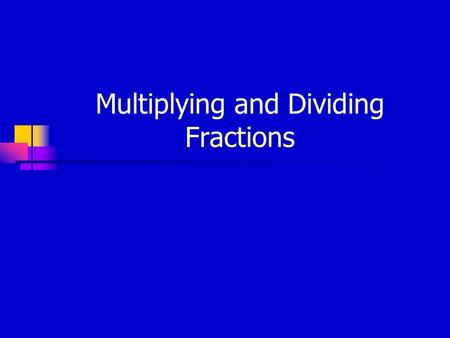 Multiplying and Dividing Fractions. A Quick Review: KEY POINT when multiplying or dividing fractions: ☼☼ Change a mixed number into an improper fraction,