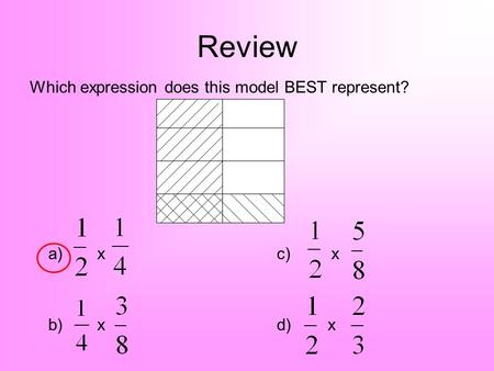 Review Which expression does this model BEST represent? a) x c) x b) xd) x.