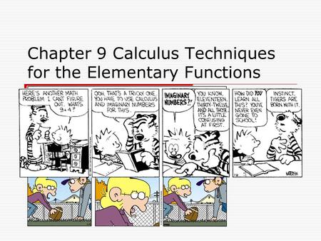 Chapter 9 Calculus Techniques for the Elementary Functions.