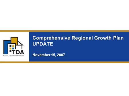 Comprehensive Regional Growth Plan UPDATE November 15, 2007.