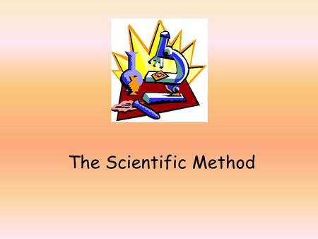 The Scientific Method What is Science? Science--organized way of using evidence to learn about the natural world Goals: –Investigate and understand natural.