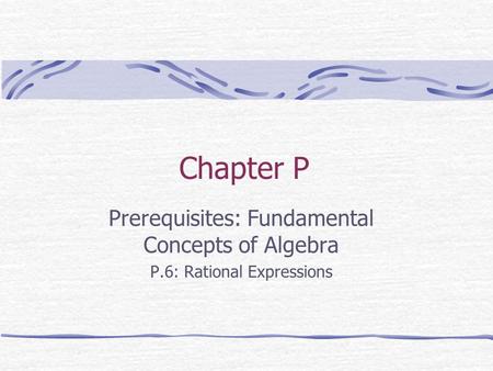 Prerequisites: Fundamental Concepts of Algebra