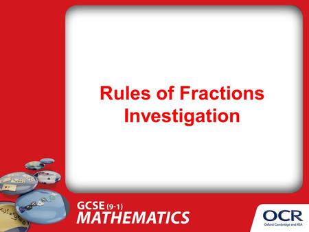 Rules of Fractions Investigation. What do you understand from this statement? What can we say about this? What do we need to know first? What should we.
