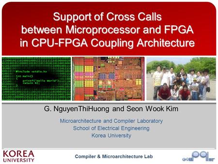 Compiler & Microarchitecture Lab Support of Cross Calls between Microprocessor and FPGA in CPU-FPGA Coupling Architecture G. NguyenThiHuong and Seon Wook.
