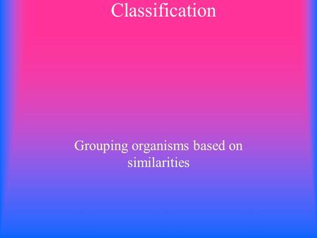 Grouping organisms based on similarities
