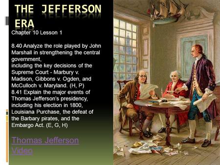 The Jefferson Era Thomas Jefferson Video Chapter 10 Lesson 1