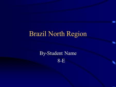 Brazil North Region By-Student Name 8-E. Topography The North region has many Indians and has physical features such as the Guiana highlands and the Amazon.