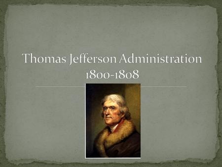 Understand the Impact of Jefferson’s presidency Explain the importance of Judicial Review.