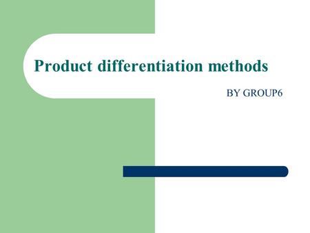 Product differentiation methods BY GROUP6. Questionnaire When it comes to shampoo and body wash, which brands do you think of ? What's your favorite brand.