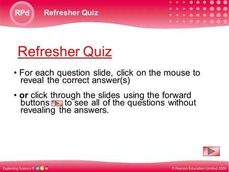 Refresher Quiz RPd Refresher Quiz For each question slide, click on the mouse to reveal the correct answer(s) or click through the slides using the forward.