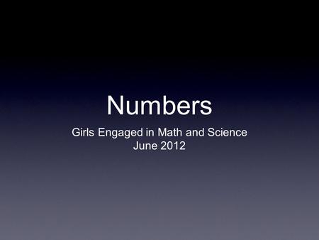 Numbers Girls Engaged in Math and Science June 2012.