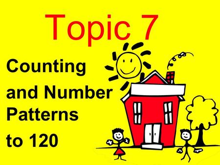 Counting and Number Patterns to 120
