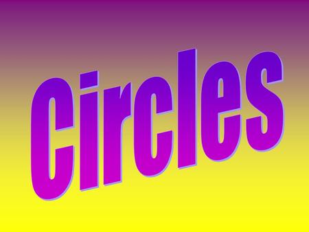A Circle is a closed plane figure in which all the points are the same distance from the center. F Center Circle F.