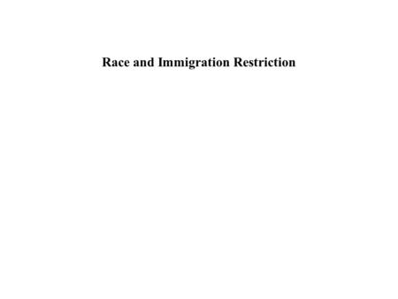 Race and Immigration Restriction. Immigration Waves in US History antebellum, 1840-1860—largely northern European, especially England, Ireland and Germany—approx.