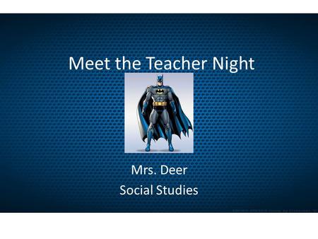 Meet the Teacher Night Mrs. Deer Social Studies. Expectations.