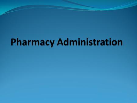 Pharmacy Administrator: Manager / Adminstrator for Pharmacies Research Leader for: oUoUniversities oHoHealth Insurance oPoPharmaceutical Companies.