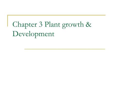 Chapter 3 Plant growth & Development. Growth Factors Chemical Energy  Photosynthesis  Respiration  Net Photosynthesis Temperature  Zone of tolerance.