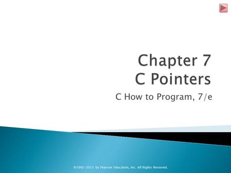 C How to Program, 7/e ©1992-2013 by Pearson Education, Inc. All Rights Reserved.