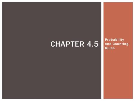 Probability and Counting Rules CHAPTER 4.5.  Find the probability of getting four aces when five cards are drawn from an ordinary deck of cards. FOUR.