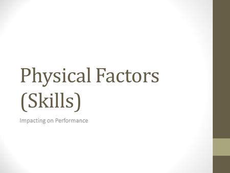 Physical Factors (Skills) Impacting on Performance.