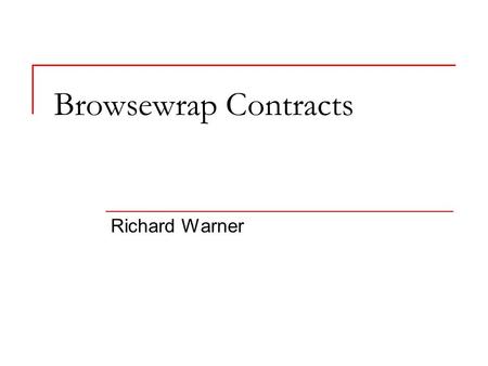 Browsewrap Contracts Richard Warner. Web sites typically contain an agreement defining the terms on which the web site may be used. In many cases, no.