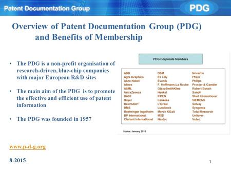 1 The PDG is a non-profit organisation of research-driven, blue-chip companies with major European R&D sites The main aim of the PDG is to promote the.