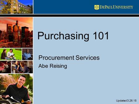 Purchasing 101 Procurement Services Abe Reising Updated 3.26.15.