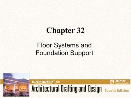 Chapter 32 Floor Systems and Foundation Support. 2 Links for Chapter 32 Slab Construction Reinforcing Concrete Crawl Spaces.
