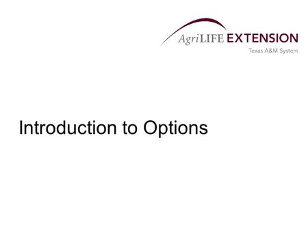 Introduction to Options. The Basics of Options  An option is an agreement between two parties, a buyer and a seller.  In the case of futures contract.